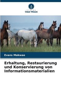 Erhaltung, Restaurierung und Konservierung von Informationsmaterialien