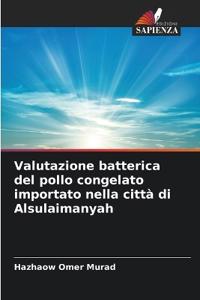 Valutazione batterica del pollo congelato importato nella città di Alsulaimanyah