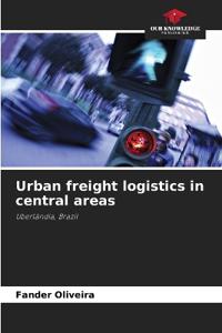 Urban freight logistics in central areas
