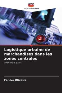 Logistique urbaine de marchandises dans les zones centrales