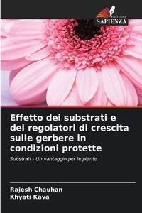 Effetto dei substrati e dei regolatori di crescita sulle gerbere in condizioni protette