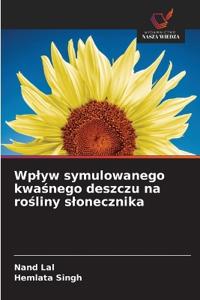 Wplyw symulowanego kwaśnego deszczu na rośliny slonecznika