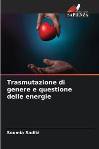 Trasmutazione di genere e questione delle energie