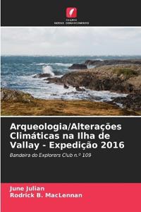 Arqueologia/Alterações Climáticas na Ilha de Vallay - Expedição 2016