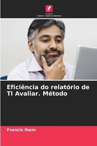 Eficiência do relatório de TI Avaliar. Método