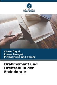 Drehmoment und Drehzahl in der Endodontie