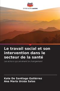 Le travail social et son intervention dans le secteur de la santé