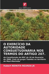 O Exercício Da Autoridade Consuetudinária Nos Termos Do Artigo 207.