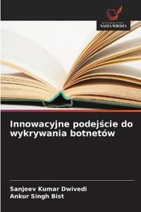 Innowacyjne podejscie do wykrywania botnetów