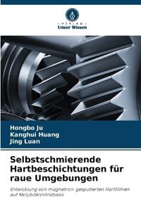 Selbstschmierende Hartbeschichtungen für raue Umgebungen