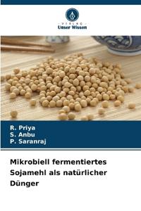 Mikrobiell fermentiertes Sojamehl als natürlicher Dünger