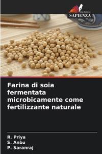 Farina di soia fermentata microbicamente come fertilizzante naturale