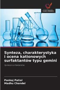 Synteza, charakterystyka i ocena kationowych surfaktantów typu gemini