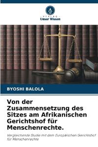 Von der Zusammensetzung des Sitzes am Afrikanischen Gerichtshof für Menschenrechte.