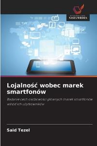 Lojalnosc wobec marek smartfonów