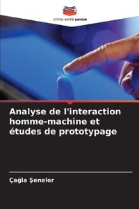 Analyse de l'interaction homme-machine et études de prototypage