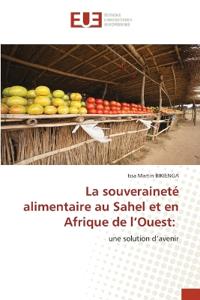 La souveraineté alimentaire au Sahel et en Afrique de l'Ouest
