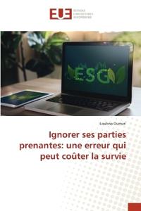 Ignorer ses parties prenantes