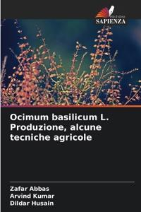 Ocimum basilicum L. Produzione, alcune tecniche agricole