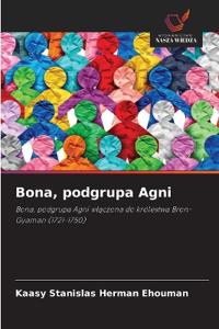 Bona, podgrupa Agni