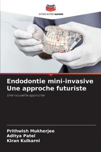 Endodontie mini-invasive Une approche futuriste