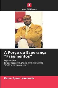 A Força da Esperança "Fragmentos"