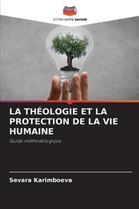 La Théologie Et La Protection de la Vie Humaine