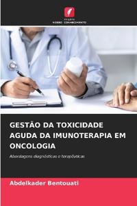 Gestão Da Toxicidade Aguda Da Imunoterapia Em Oncologia