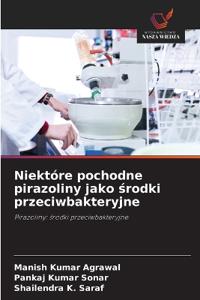 Niektóre pochodne pirazoliny jako srodki przeciwbakteryjne
