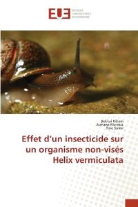 Effet d'un insecticide sur un organisme non-visés Helix vermiculata