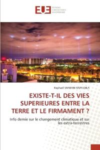 Existe-T-Il Des Vies Superieures Entre La Terre Et Le Firmament ?