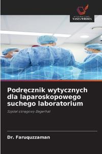 Podręcznik wytycznych dla laparoskopowego suchego laboratorium