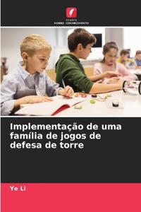 Implementação de uma família de jogos de defesa de torre