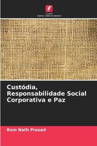 Custódia, Responsabilidade Social Corporativa e Paz