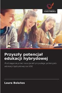 Przyszly potencjal edukacji hybrydowej