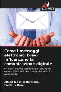 Come i messaggi elettronici brevi influenzano la comunicazione digitale