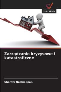 Zarzadzanie kryzysowe i katastroficzne