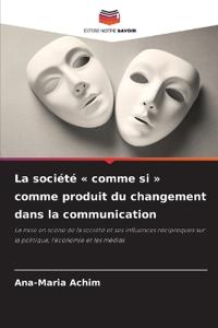 La société comme si comme produit du changement dans la communication