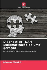Diagnóstico TDAH - Estigmatização de uma geração