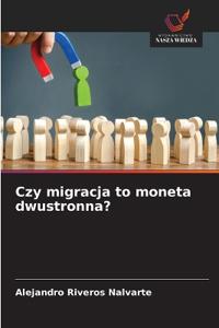 Czy migracja to moneta dwustronna?