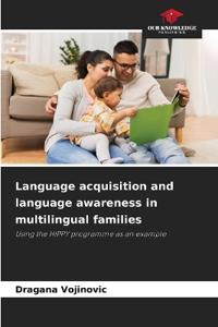 Language acquisition and language awareness in multilingual families