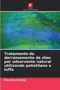 Tratamento de derramamento de óleo por adsorvente natural utilizando polietileno e luffa