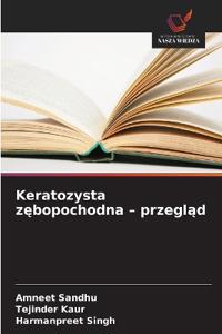 Keratozysta zebopochodna - przeglad