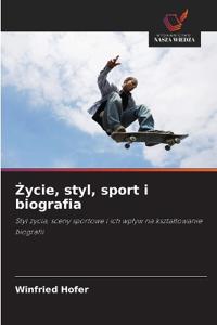 Zycie, styl, sport i biografia