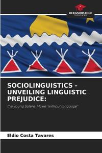 Sociolinguistics - Unveiling Linguistic Prejudice