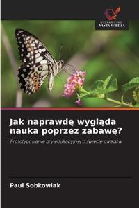 Jak naprawde wyglada nauka poprzez zabawe?