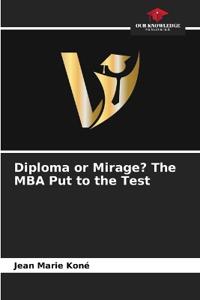Diploma or Mirage? The MBA Put to the Test