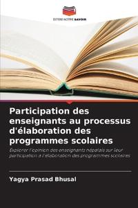 Participation des enseignants au processus d'élaboration des programmes scolaires
