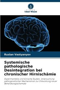 Systemische pathologische Desintegration bei chronischer Hirnischämie