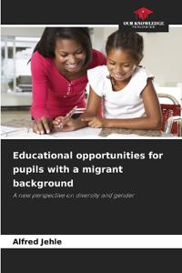 Educational opportunities for pupils with a migrant background